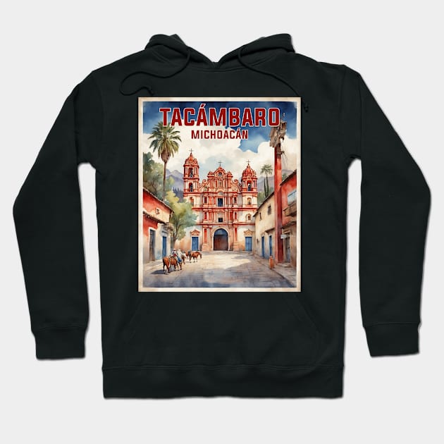 Tacambaro Michoacan Mexico Vintage Tourism Travel Hoodie by TravelersGems